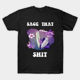 Sage That Shit T-Shirt